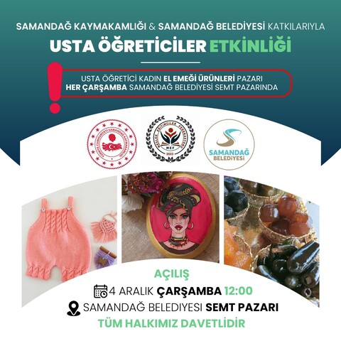 SAMANDAĞ USTA ÖĞRETİCİ KADIN EL EMEĞİ PAZARI ÇARŞAMBA GÜNÜ SAMANDAĞ’DA AÇILIYOR.